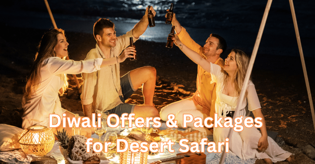 Best Diwali Offers & Packages for Desert Safari Lovers in Dubai