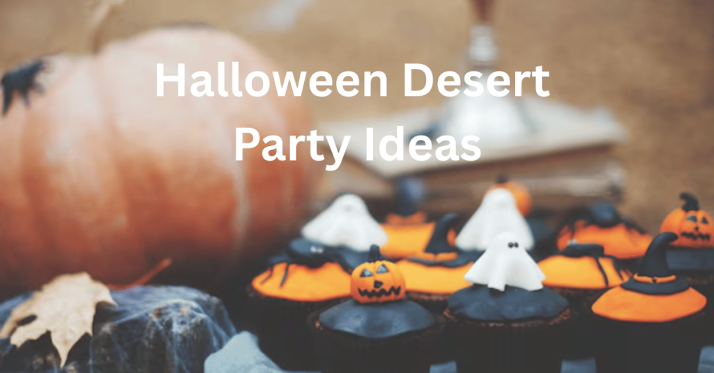 Halloween Desert Party Ideas