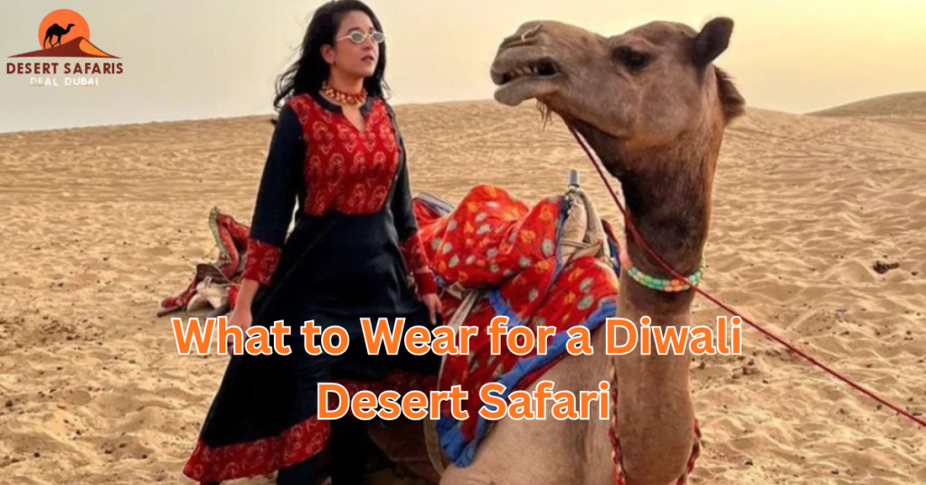 What to Wear for a Diwali Desert Safari